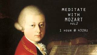 Meditate with Mozart  432Hz Classical Music  Vol 2 [upl. by Nebeur]