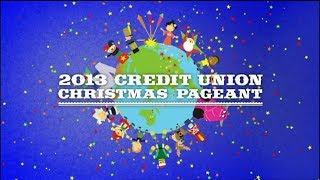 2013 Credit Union Christmas Pageant [upl. by Nedap]