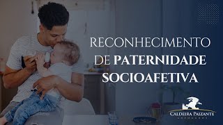 Reconhecimento de Paternidade Socioafetiva [upl. by Fraser]