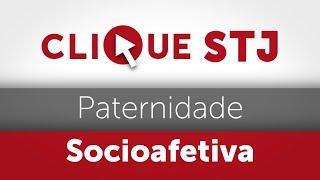 Clique STJ  Paternidade Socioafetiva 05102018 [upl. by Nimoynib30]