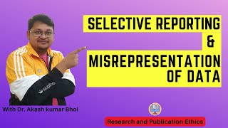 Selective Reporting amp Misrepresentation of Data  eSupport for Research  2022  Dr Akash Bhoi [upl. by Ynez]