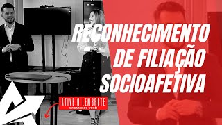 DIREITO DE FAMÍLIA Reconhecimento de filiação socioafetiva [upl. by Cottrell]